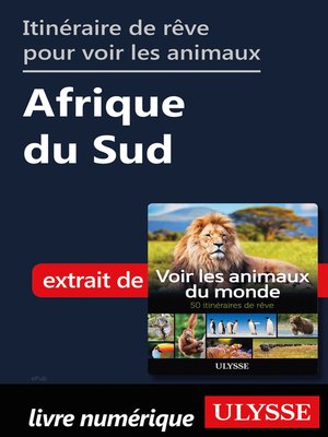 cover image of Itinéraire de rêve pour voir les animaux-- Afrique du Sud